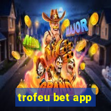 trofeu bet app